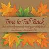 #539 Fall Back Time Change

Offered as Jumbo 8½” x 5½” ONLY