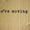 #324
4" x 6"
We're Moving